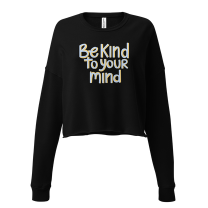 Lexi Kilfoyl | Be Kind to Your Mind Women's Cropped Sweatshirt