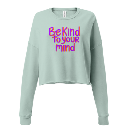 Lexi Kilfoyl | Be Kind to Your Mind Women's Cropped Sweatshirt