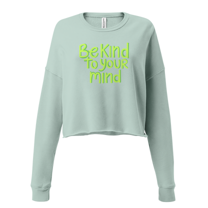 Lexi Kilfoyl | Be Kind to Your Mind Women's Cropped Sweatshirt