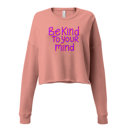 Lexi Kilfoyl | Be Kind to Your Mind Women's Cropped Sweatshirt