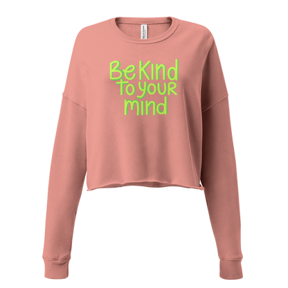 Lexi Kilfoyl | Be Kind to Your Mind Women's Cropped Sweatshirt