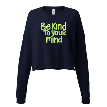 Lexi Kilfoyl | Be Kind to Your Mind Women's Cropped Sweatshirt